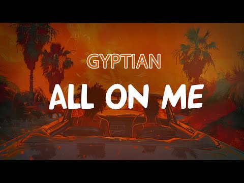 Gyptian - All On Me (Lyric Video)