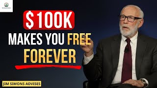 Jim Simons: If You Have $100,000, You Are Free