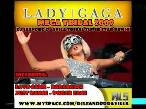 LADY GAGA  MEGA-MIX TRIBAL 2009 @ DJ LEANDRO D´ AVILA TRIBAL PRIVATE  REMIX