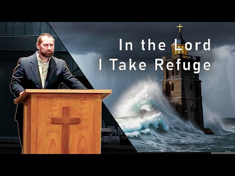 In the Lord I Take Refuge