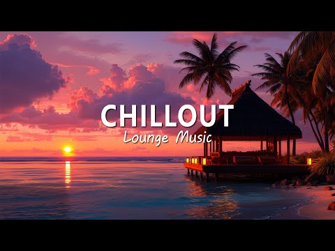 CHILLOUT LOUNGE | Ambient Chillout Background Lounge & Relaxation Music | Special Mega Mix 2025