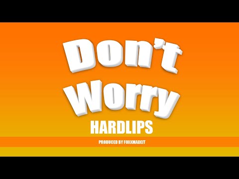 Hardlips - Don't worry (Audio)
