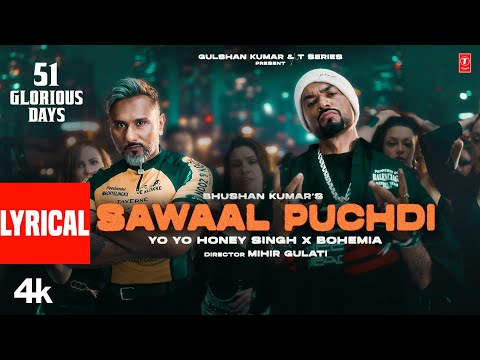 Sawaal Puchdi (Lyrical Video) | Yo Yo Honey Singh | Bohemia | 51 Glorious Days | Bhushan Kumar