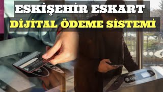Eskişehir Eskart dijital ödeme sistemi #estram #eskart