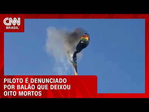 Piloto é denunciado por queda de balão que deixou oito mortos em SC | CNN NOVO DIA