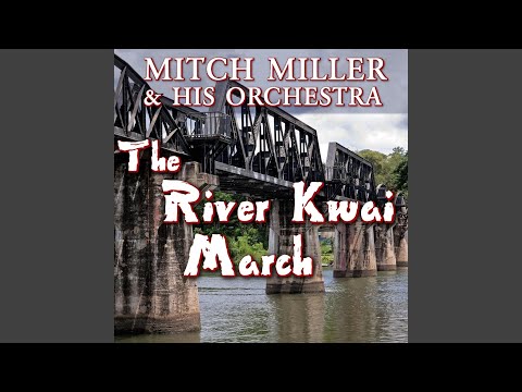 River Kwai March (From "Die Brücke Am Kwai")