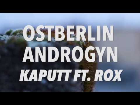 Ostberlin Androgyn - Kaputt feat. Rox (Official Video)