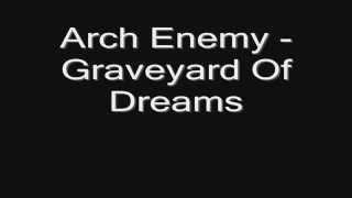 Arch Enemy - Graveyard Of Dreams HD