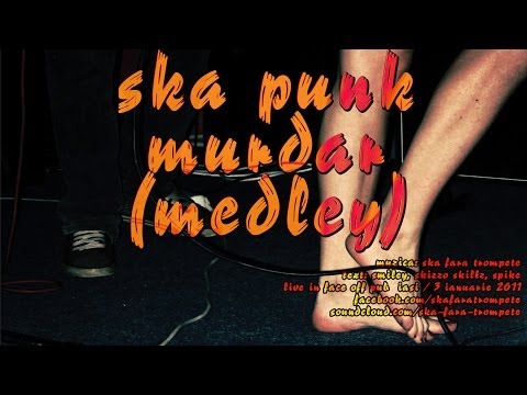 Ska fara trompete - Ska punk murdar (medley) (live)