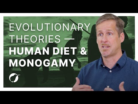 Evolutionary Theories — Human Diet and Monogomy