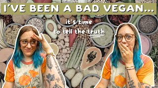Oops...I guess I was NEVER vegan