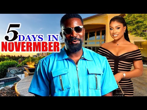 FIVE DAYS IN NOVEMBER (NEW TRENDING MOVIE) - ESO DIKE,OLASOPE OLA LATEST NOLLYWOOD MOVIE