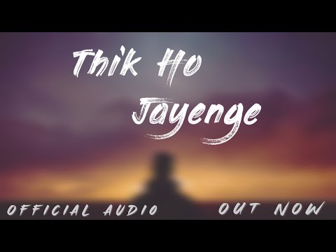 Jashan Grewal - THIK HO JAYENGE ( Official Song ) || Jappy Bajwa