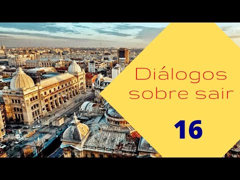 Romeno 16: Diálogos sobre sair