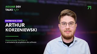 Dev Jr. na Era da IA com Arthur Korzeniewski - AguiarDev Talks #71