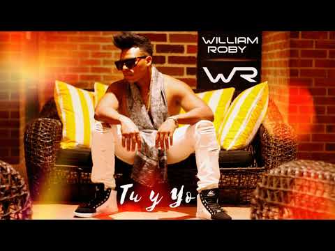 Tu y Yo   William Roby
