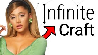 How to Make Ariana Grande in Infinite Craft !
