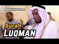 Surah Luqman سورة لقمان Voice From Heart Beautiful Quran Recitation By Sheikh Ahmed Mokhtar