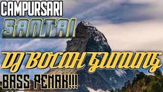 Download lagu DJ CAMPURSARI BASS PENAK !!!  BOCAH GUNUNG mp3