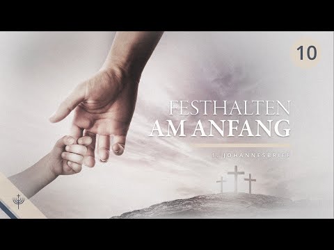 Der 1. Johannesbrief ab Kapitel 3,8 (Teil 10) - Der Ursprung des Bösen