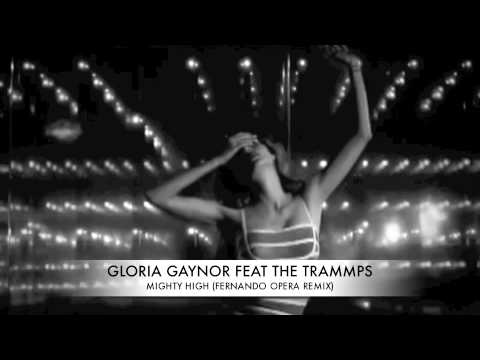 Gloria Gaynor Feat The Trammps - Migtht High (Fernando Opera Remix)