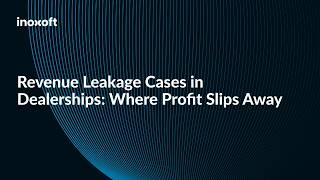 Revenue Leakage Cases in Dealerships: Where Profit Slips Away