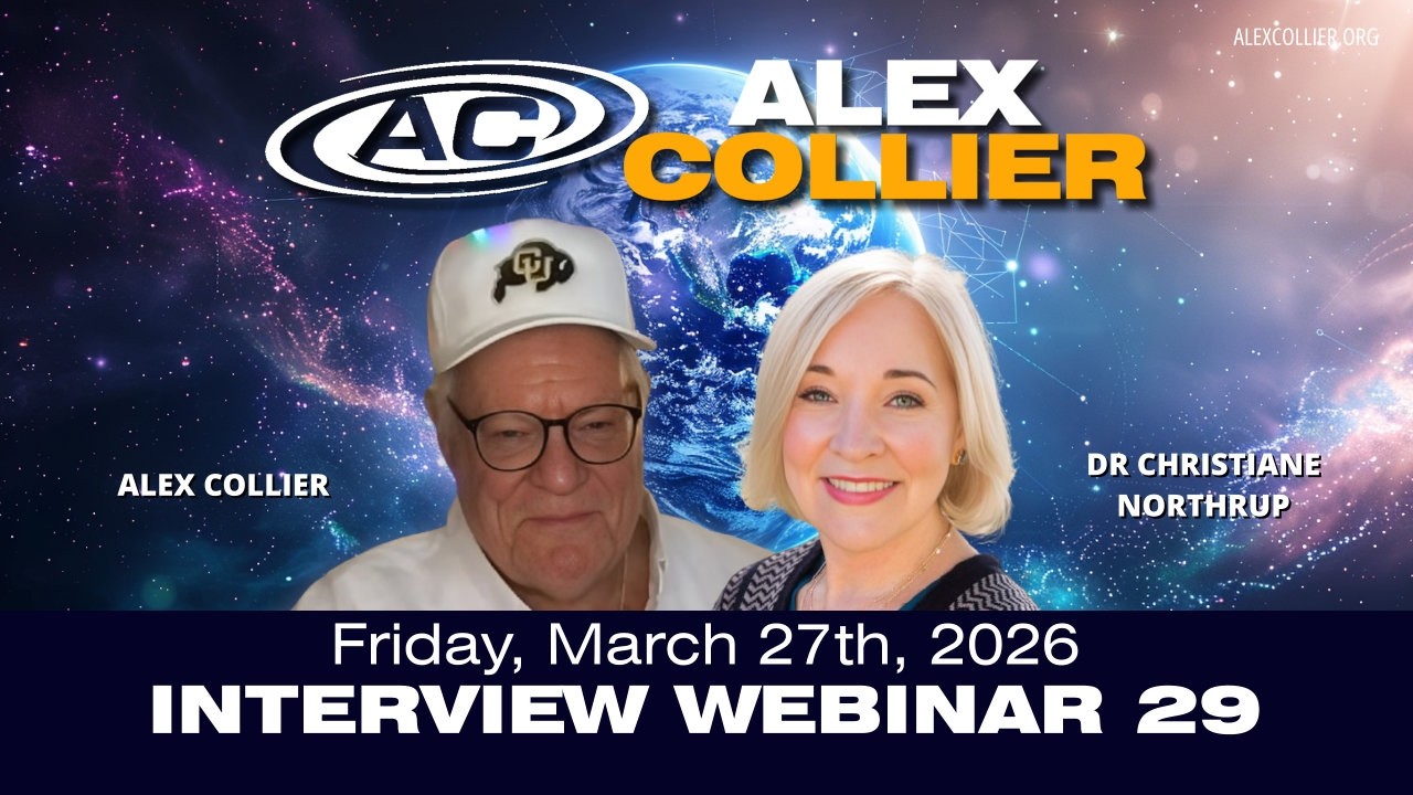 Alex Collier Interview Webinar 29 - With Dr Christiane Northrup *LIVE* on Friday, March 27th, 2026!