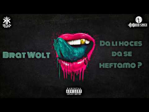 BRAT WOLT - DA LI HOCES DA SE HEFTAMO? (OFFICIAL AUDIO 2016)