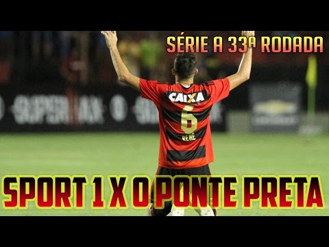 SÉRIE A 2016 - 33ª Rodada - Sport 1 x 0 Ponte Preta (Narração de Roberto Queiroz)