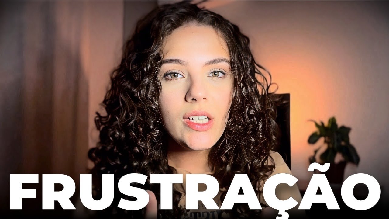 É por isso que você vive FRUSTRADO!