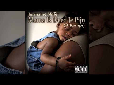 Jermaine Niffer ft Kempi - Mama Ik Deed Je Pijn