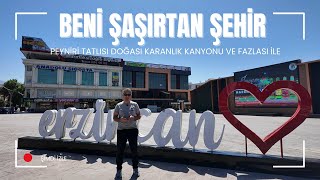 Erzincan Gezi Rehberi - Erzincan'da Nereler Gezilir?| Karanlık Kanyon 