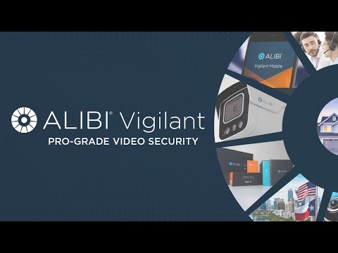 Want PROTECTION and PREVENTION? Choose Alibi Vigilant Video Security Solutions