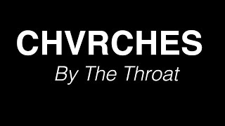CHVRCHES - By The Throat (LYRICS ON SCREEN)