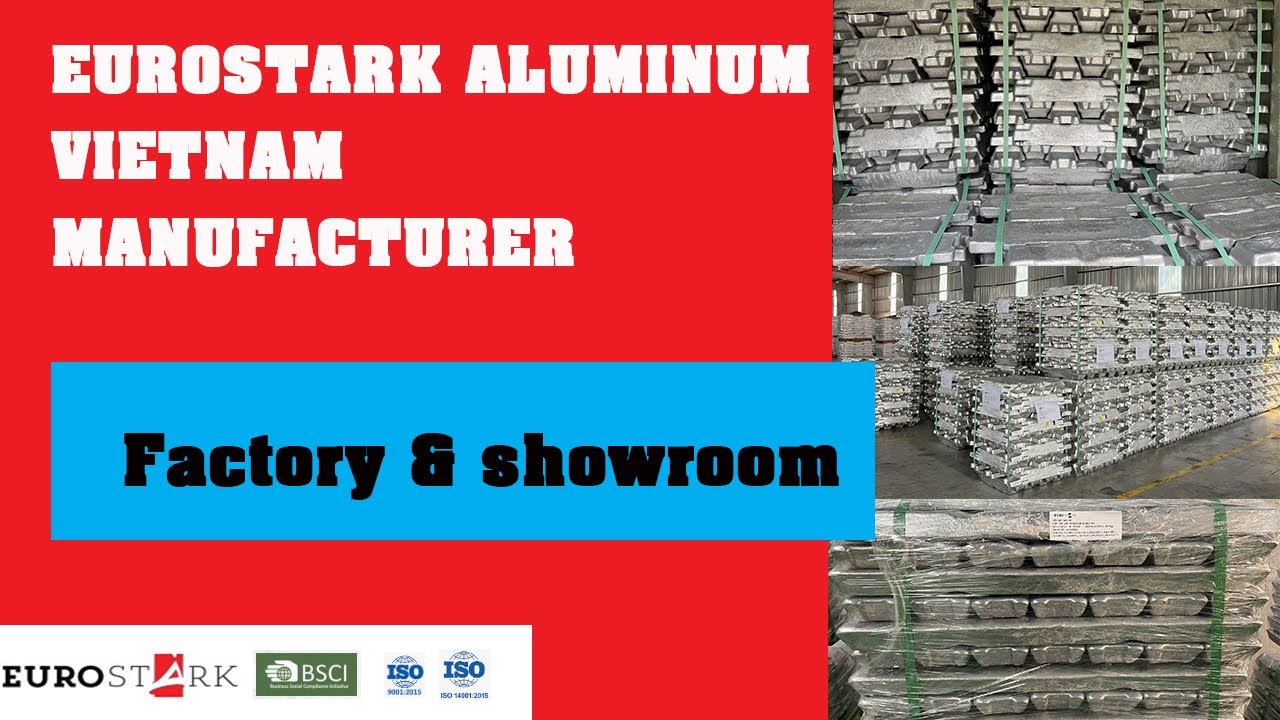EUROSTARK ALUMINUM VIETNAM MANUFACTURER || ADC12, ADC10, A96, A7 || 2023