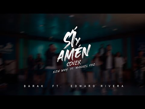 Barak ft. Edward Rivera - SI Y AMÉN | Video Oficial | Cover New Way ft. @ManuelVoz