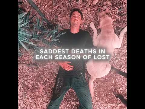 Saddest Deaths In Each Season Of Lost | Lost | #lostedit |