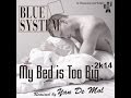 Blue System - My bed is too big 2k14 (Yan De Mol ...
