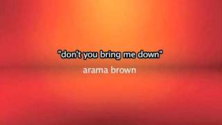 Don't you bring me down => Arama Brown