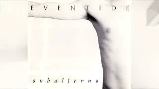 Eventide - Subalterns (Full EP HQ)