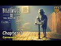 LITTLE NIGHTMARES 3 Chapter 3 CARNEVALE Full Gameplay Walkthrough No Commentary 4K 60FPS