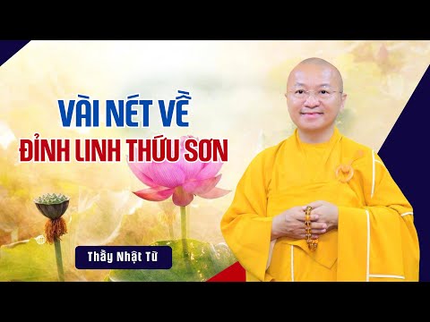 Vài nét về đỉnh Linh Thứu Sơn - Thầy Nhật Từ