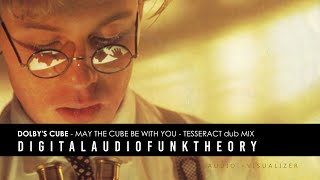 Dolbys Cube_May the Cube Be With You_Tesseract dub Mix