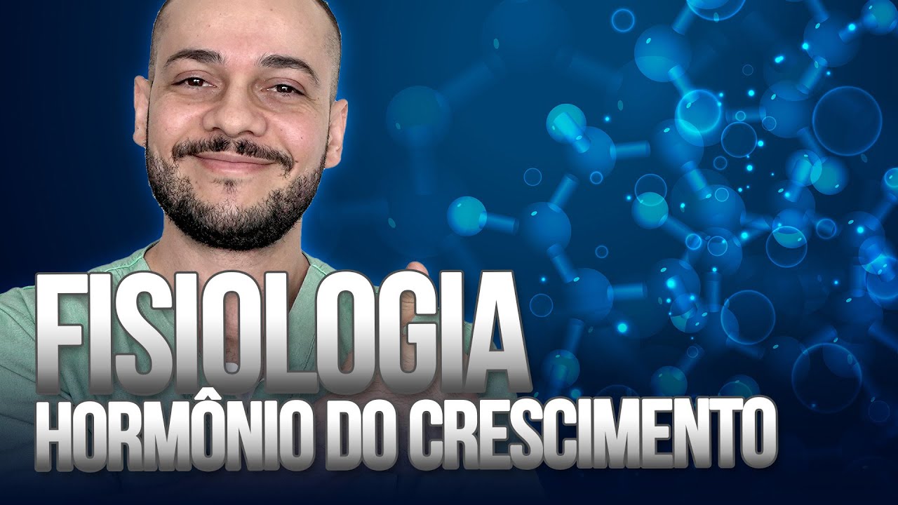 Fisiologia: HORMÔNIO do crescimento