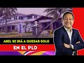 “Abel se irá a quedar solo en el PLD”