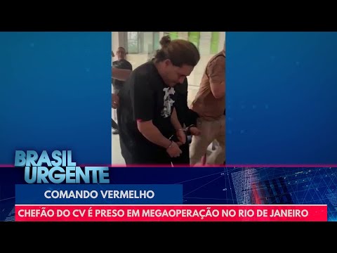 Chefão do CV é preso em megaoperação no Rio de Janeiro | Brasil Urgente