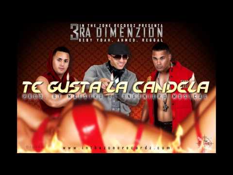 3ra Dimenzion   Te Gusta La Candela Prod  By Maestro El Ingeniero Musical Exclusivo 2013