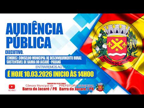 Audiência Publica (CMDRS)  Conselho Municipal de Desenvolvimento Rural Sustentável Barra do Jacaré