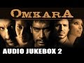 Omkara - Jukebox (Full Songs) - 2