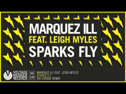 MARQUEZ ILL - SPARKS FLY FEAT. LEIGH MYLES (SID LeROCK REMIX)